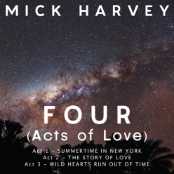 Mick Harvey - Four (Acts of Love)